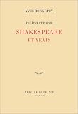 Théâtre et poésie. Shakespeare et Yeats