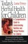 Today's Herbal Health for Children: A Comprehensive Guide to Understanding Nutrition and Herbal Medicine for Children