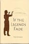 If the legends fade