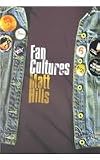 Fan Cultures (Sussex Studies in Culture and Communication)