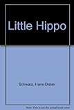 The little hippo : based on an African fairy tale
