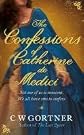 Confessions of Catherine De Medici