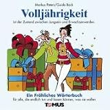 Vollj�hrigkeit. Ein fr�hliches W�rterbuch: F�r alle, die endlich tun und lassen k�nnen, was sie wollen - Ralph Sander