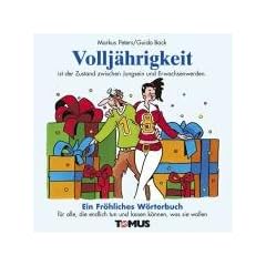 Vollj�hrigkeit. Ein fr�hliches W�rterbuch: F�r alle, die endlich tun und lassen k�nnen, was sie wollen