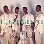 I'll Make Love to You