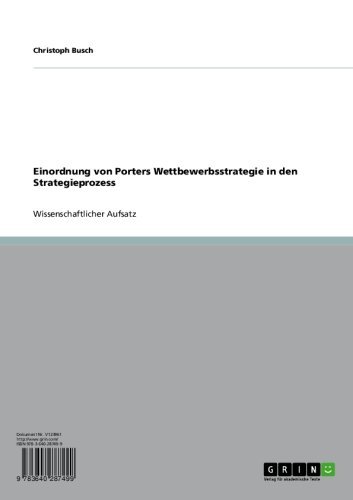 Einordnung von Porters Wettbewerbsstrategie in den Strategieprozess (German Edition)