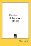 Radioactive Substances (1904)