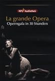 La grande Opera � Die sch�nsten Opern