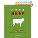 Pure Beef: An Essential Guide to Artisan Meat with Recipes for Every Cut