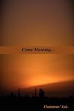 Come Morning...