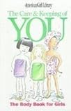 The Care and Keeping of You: The Body Book for Girls (American Girl Library) [Library Binding]