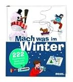 Mach was im Winter: 222 Experimente, Spiele und Bastelideen - Anita van Saan