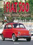 Fiat 500 Historique Evolution Identification Conduite Utilisation Entretien (Le Guide de la)