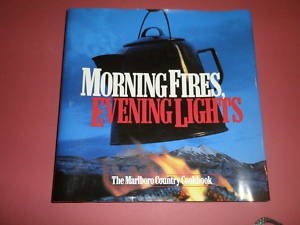 Morning Fires, Evening Lights: The Marlboro Country Cookbook