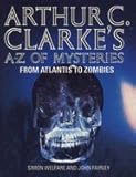 Arthur C. Clarke's A-Z of mysteries : from Atlantis to zombies