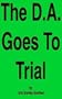 The D. A. Goes to Trial