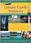 Leisure Guide Malaysia: Mixing Business with Pleasure in the Heart of South-East Asia