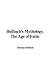 Bulfinch's Mythology, The Age of Fable (Paperback)