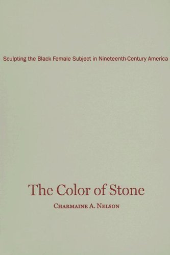 The Color of Stone: Sculpting the Black Female Subject in Nineteenth-Century America