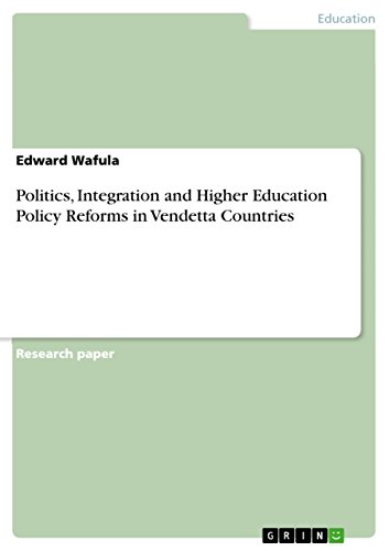 Politics, Integration and Higher Education Policy Reforms in Vendetta Countries