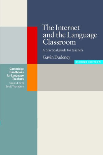 The Internet and the Language Classroom (Cambridge Handbooks for Language Teachers)