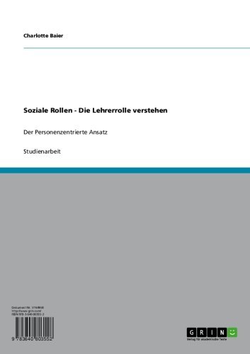 Soziale Rollen - Die Lehrerrolle verstehen: Der Personenzentrierte Ansatz (German Edition)