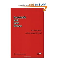 Kunststoffe und freie Formen: Ein Werkbuch