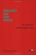 Kunststoffe und freie Formen: Ein Werkbuch