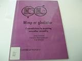 Wimp or gladiator : contradictions in acquiring masculine sexuality