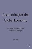 Accounting for the global economy : measuring world trade and investment linkages