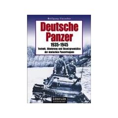Deutsche Panzer: 1935-1945 - Technik, Gliederung und Einsatzgrunds�tze der deutschen Panzertruppen