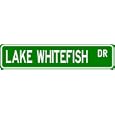 LAKE WHITEFISH Street Sign ~ Fishing ~ Great Fish Sign for your Lodge, Gameroom, Basement, Garage, Barn
