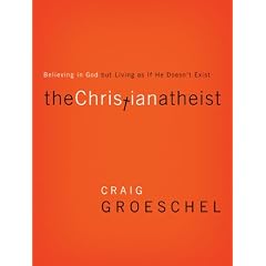 The Christian Atheist: Believing in God but Living As If He Doesn't Exist