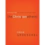 The Christian Atheist: Believing in God but Living As If He Doesn't Exist