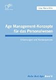 Age Management-Konzepte für das Personalwesen: Erfahrungen und Konsequenzen (German Edition)