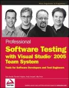 Professional Software Testing with Visual Studio  2005 Team System: Tools for Software Developers and Test Engineers