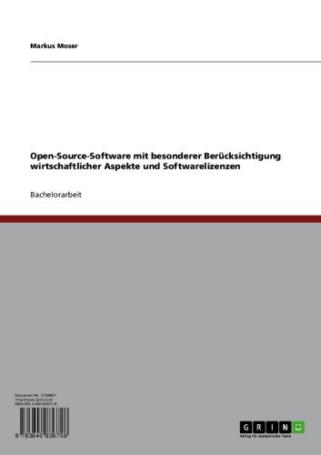 Open-Source-Software mit besonderer Berücksichtigung wirtschaftlicher Aspekte und Softwarelizenzen (German Edition)