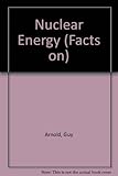 Facts on nuclear energy