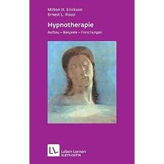 Hypnotherapie. Aufbau, Beispiele, Forschungen (Leben Lernen 49)