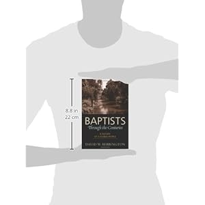 Baptists through the Centuries: A History of a Global People