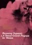 Becoming Orgasmic: A Sexual Growth Program for Women