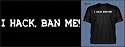 I Hack, Ban Me T-Shirt