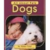 Dogs (All about Pets)