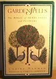 Garden spells : the magic of herbs, trees and flowers