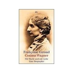 Cosima Wagner: Mit Macht und mit Liebe