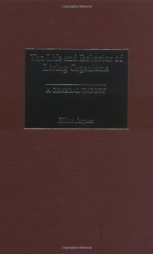 The Life and Behavior of Living Organisms: A General Theory