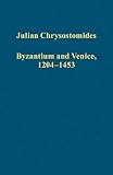 Byzantium and Venice, 1204-1453 : collected studies
