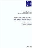 Démocratie et espace public: quel pouvoir pour le peuple?: suivi de Carl Schmitt, La tyrannie des valeurs. Traduction et notes de Céline Jouin et Patrick Lang.