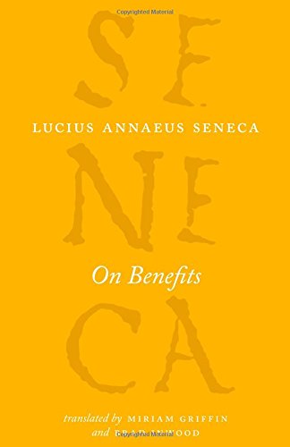 on benefits the complete works of lucius annaeus seneca