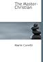 The Master-Christian (Large Print Edition)
